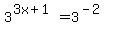 3%5E%283x%2B1%29+=+3%5E%28-2%29