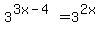 3%5E%283x-4%29=3%5E%282x%29+