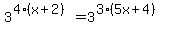 3%5E%284%28x%2B2%29%29+=+3%5E%283%285x%2B4%29%29