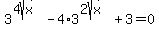 3%5E%284sqrt%28x%29%29+-+4%2A3%5E%282sqrt%28x%29%29+%2B+3+=+0+