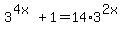 3%5E%284x%29+%2B+1+=+14%2A3%5E%282x%29
