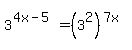 3%5E%284x-5%29=%283%5E2%29%5E%287x%29