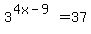 3%5E%284x-9%29=37