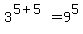 3%5E%285%2B5%29+=+9%5E5