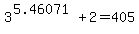 3%5E%285.46071%29%2B2=405