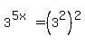 3%5E%285x%29=%283%5E2%29%5E2