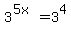 3%5E%285x%29=3%5E4