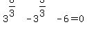 3%5E%286%2F3%29-3%5E%283%2F3%29-6=0