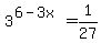 3%5E%286+-+3x%29+=1%2F27