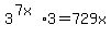 3%5E%287+x%29+%2A3=+729x