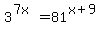 3%5E%287x%29=81%5E%28x%2B9%29