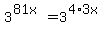 3%5E%2881x%29=3%5E%284%2A3x%29