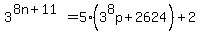3%5E%288n%2B11%29+=+5%283%5E8p+%2B+2624%29+%2B+2