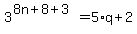 3%5E%288n%2B8%2B3%29+=+5%2Aq+%2B+2
