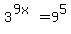 3%5E%289x%29=9%5E5