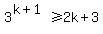 3%5E%28k%2B1%29%3E=2k%2B3