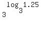 3%5E%28log%283%2C1.25%29%29