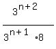 3%5E%28n%2B2%29+%2F+%283%5E%28n%2B1%29+%2A+8%29