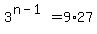 3%5E%28n-1%29=+9%2A27