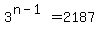 3%5E%28n-1%29=2187