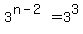 3%5E%28n-2%29=3%5E3