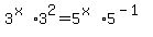 3%5E%28x%29%2A3%5E2=5%5E%28x%29%2A5%5E%28-1%29%29