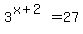 3%5E%28x%2B2%29+=+27