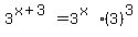 3%5E%28x%2B3%29=3%5E%28x%29%283%29%5E3