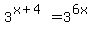 3%5E%28x%2B4%29=3%5E%286x%29