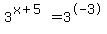 3%5E%28x%2B5%29=3%5E-3