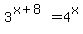 3%5E%28x%2B8%29+=+4%5Ex