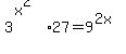 3%5E%28x%5E2%29%2A27=9%5E%282x%29