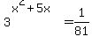 3%5E%28x%5E2%2B5x%29+=+1%2F81