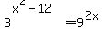3%5E%28x%5E2-12%29+=+9%5E%282x%29
