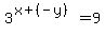 3%5E%28x+%2B+%28-+y%29%29+=+9