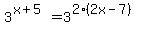 3%5E%28x+%2B+5%29+=+3%5E%282%282x+-+7%29%29
