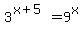 3%5E%28x+%2B+5%29+=+9%5Ex