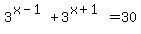 3%5E%28x-1%29%2B3%5E%28x%2B1%29+=+30
