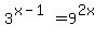 3%5E%28x-1%29=9%5E%282x%29