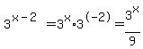 3%5E%28x-2%29+=+3%5Ex%2A3%5E-2+=+3%5Ex%2F9