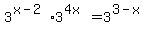 3%5E%28x-2%293%5E%284x%29=+3%5E%283-x%29