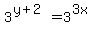 3%5E%28y%2B2%29=3%5E%283x%29