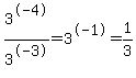 3%5E-4%2F3%5E-3=3%5E-1=1%2F3