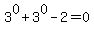 3%5E0%2B3%5E0-2=0
