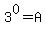 3%5E0=A