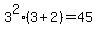 3%5E2%283%2B2%29=45