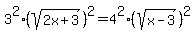 3%5E2%28sqrt%282x%2B3%29%29%5E2=4%5E2%28sqrt%28x-3%29%29%5E2
