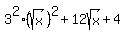 3%5E2%2A%28sqrt%28x%29%29%5E2%2B12sqrt%28x%29%2B4