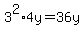 3%5E2%2A4y=36y