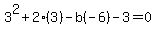 3%5E2%2B2%283%29-b%28-6%29-3+=+0
